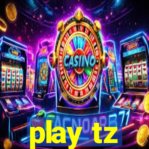 play tz